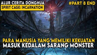 PENYERANGAN LANGSUNG KE SARANG PARA MONSTER - Alur Cerita Spirit Cage: Incarnation Part 8 END