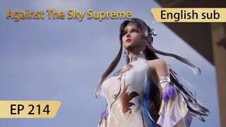 [Eng Sub] Against The Sky Supreme episode 214 highlights