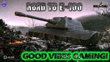 🔥GOOD VIBES GAMING |  Road to Tank E-100 | WOTB 2021👍