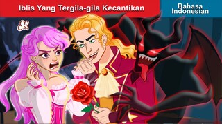 Iblis Yang Tergila-gila Kecantikan 😈 Dongeng Bahasa Indonesia 🌜 WOA - Indonesian Fairy Tales