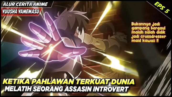 KETIKA SI PAHLAWAN DUNIA MELATIH SEORANG ASSASSIN YANG INTROVERT‼️  - Alur Cerita Anime