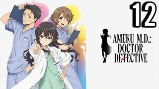 Ameku M.D. Doctor Detective Episode 12 (Sub Indo)