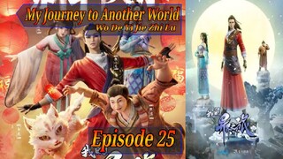 Eps 25 |My Journey to Another World [Wo De Yi Jie Zhi Lu] Season 1 Sub Indo