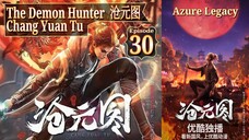 Eps 30 The Demon Hunter , Chang Yuan Tu , Azure Legacy , 沧元图