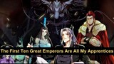 The First Ten Great Emperors Are All My Apprentices S01 EP 01-66