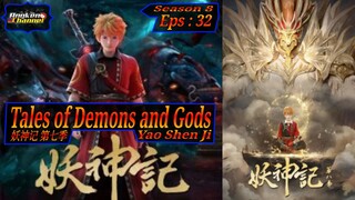 Eps 32 Tales of Demons and Gods [Yao Shen Ji] Season 8 妖神记 第七季