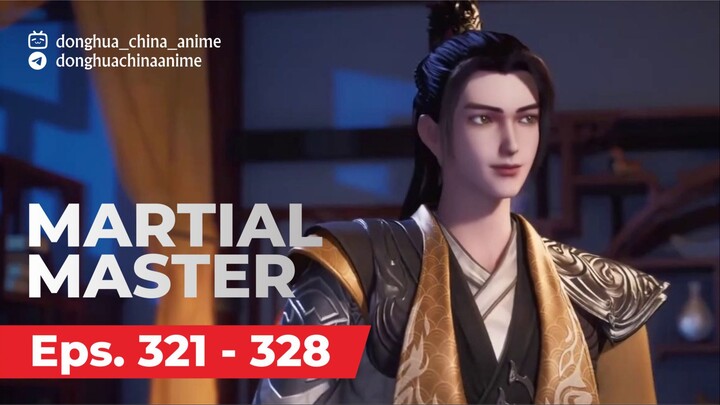 Martial Master Episode 321 - 328 Subtitle Indonesia