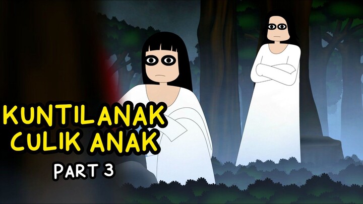 KUNTILANAK CULIK ANAK | PART 3 | KUNTI BESTI