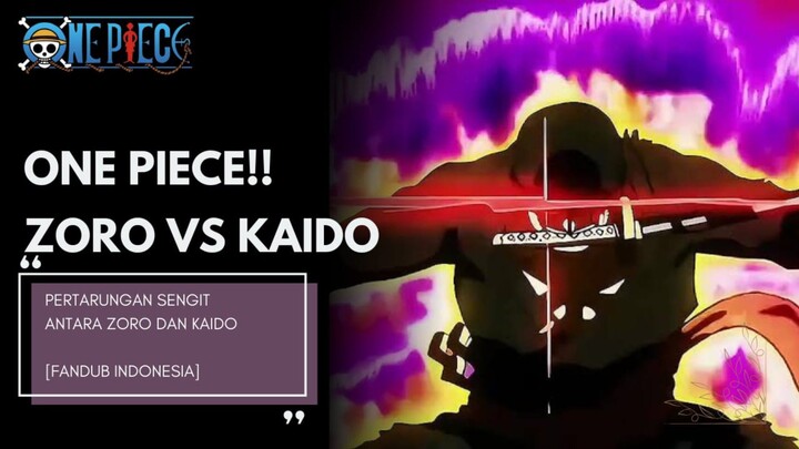 (FANDUB INDONESIA ) One Piece "Zoro vs kaido"