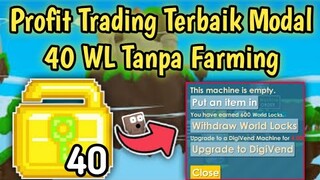 Profit Trading Terbaik Modal 40 WL ke 600 WL? | Trading Item rare | Growtopia Indonesia