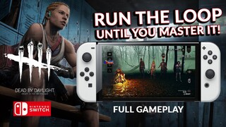 RUN TILL YOU KNOW HOW TO LOOP! DEAD BY DAYLIGHT ON NINTENDO SWITCH FULL Gameplay #84 - NO COMMENTARY