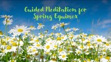 Guided Meditation for the Spring Equinox 🌼