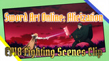 Sword Art Online "Alice" Alicization -Final Chapter- EP18 Fighting Scenes Clip