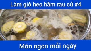 Làm giò heo hầm rau củ p4