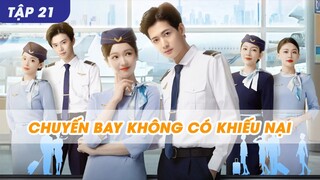 Tập 21 | Chuyến Bay Không Có Khiếu Nại Vietsub, The Zero Complaint Flight 2024