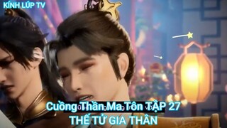 Cuồng Thần Ma Tôn TẬP 27-THẾ TỬ GIA THÂN