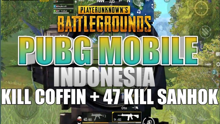 PUBG Mobile Indonesia - Gameplay Sanhok KILL COFFIN + 47 KILL NO RECOIL!!