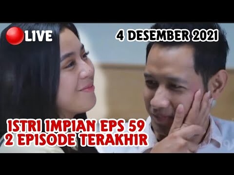 ISTRI IMPIAN EPISODE TERAKHIR, 4 DESEMBER 2021