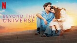 BEYOND THE UNIVERSE (2022) รักเหนือจักรวาล [ซับไทย]