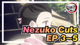 Episode 3~5 Nezuko Cuts | Demon Slayer