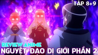 TẬP 8+9 MÙA 2 NGUYỆT ĐẠO DỊ GIỚI | REVIEW ANIME HAY NHẤT