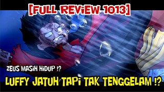 [FULL REVIEW 1013] LUFFY JATUH TAPI TAK TENGGELAM !? DAN KODE KERAS ZEUS MASIH HIDUP !?