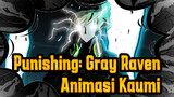 Punishing: Gray Raven
Animasi Kaumi