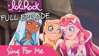 LoliRock - Sing For Me! | FULL EPISODE | Series 1 Episode 5 | LoliRock