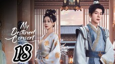 Episodes 18 - My Destined Consort 2025 [eng sub