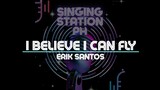 I BELIEVE I CAN FLY - ERIK SANTOS | Karaoke Version
