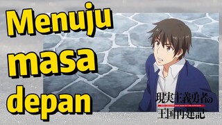 (How a Realist Hero Rebuilt the Kingdom 2nd Season) Menuju masa depan