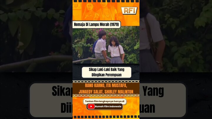 Sikap laki-laki yang baik adalah.... #rumahfilmindonesia #remajadilampumerah #shorts #ranokarno