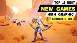 Top 12 Best NEW GAMES High Graphics for Android & iOS