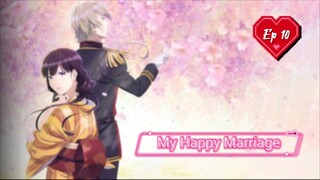 My Happy Marriage (2023) Ep 10 Sub Indonesia