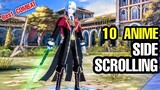 Top 10 ANIME SIDE SCROLLING RPG Games | Best Anime Combat fighting (Test Reflexes) for Android & iOS