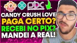 Candy Crush Love Paga Certo? TESTEI o Candy Crush Love! RECEBI no PIX? Candy Crush Love