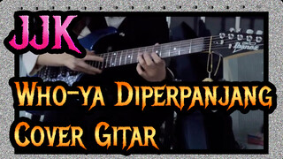 [Jujutsu Kaisen] OP2: Who-ya Diperpanjang (VIVID VICE) - Cover Gitar