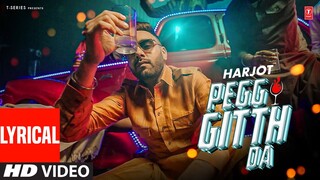 PEGG GITTH DA (Full Video) With Lyrics | Harjot Singh | Latest Punjabi Songs 2024 | T-Series