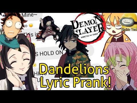 Demon Slayer Lyric Prank! Dandelions by Ruth B. | Demon Slayer Texting  Story | Titanic Texts | - Bilibili