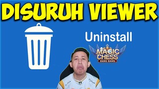 VIEWER SAMPE SURUH ABE UNINSTALL MAGIC CHESS KARENA...