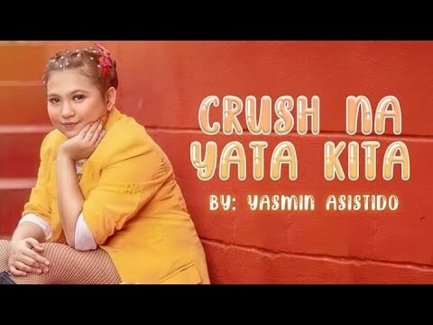 CRUSH NA YATA KITA by Kween Yasmin Asistido (OFFICIAL LYRIC VIDEO)