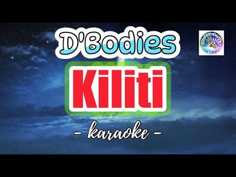 KILITI (karaoke) D' Bodies tagalog karaoke with lyrics | pinoy videoke | OPM song