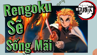 Rengoku Sẽ Sống Mãi