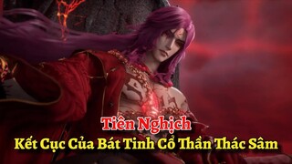 Tiên Nghịch: Kết Cục Của Bát Tinh Cổ Thần Thác Sâm?