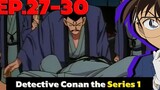 โคนัน ยอดนักสืบจิ๋ว EP27-30 Detective Conan the Series 1