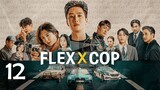 Flex X Cop (2024) - Episode 12 [English Subtitles]