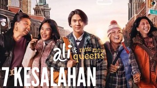 7 KESALAHAN FILM ALI DAN RATU RATU QUEENS (2021)