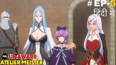 The Unaware Atelier Meister (Hindi) |S1.E5 ∙ A Frontier Town with Enemies at All Side