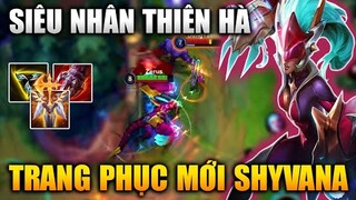 [LMHT Tốc Chiến] Shyvana Siêu Nhân Thiên Hà Trải Nghiệm Trang Phục Mới Cực Đẹp Của Shyvana