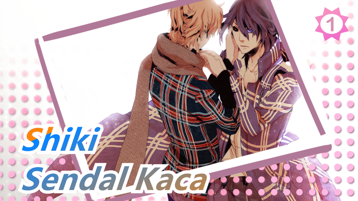 [Shiki/MAD] Sendal Kaca_1